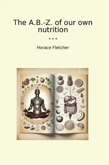 The A.B.-Z. of our own nutrition
