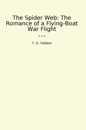 The Spider Web: The Romance of a Flying-Boat War Flight