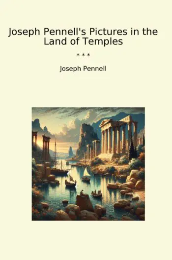 Joseph Pennell's Pictures in the Land of Temples
