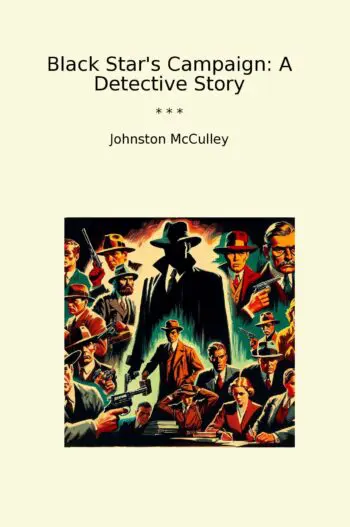 Black Star's Campaign: A Detective Story