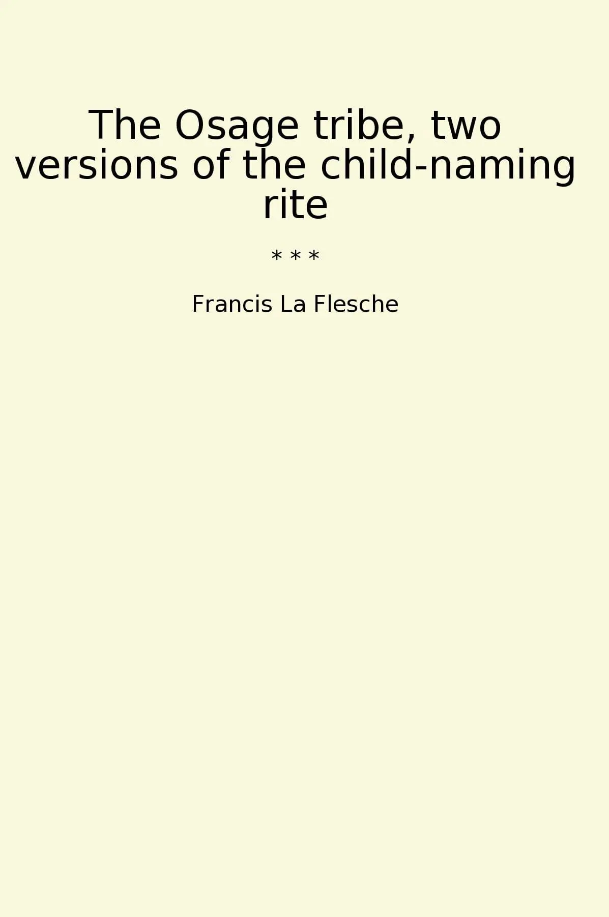 The Osage tribe, two versions of the child-naming rite