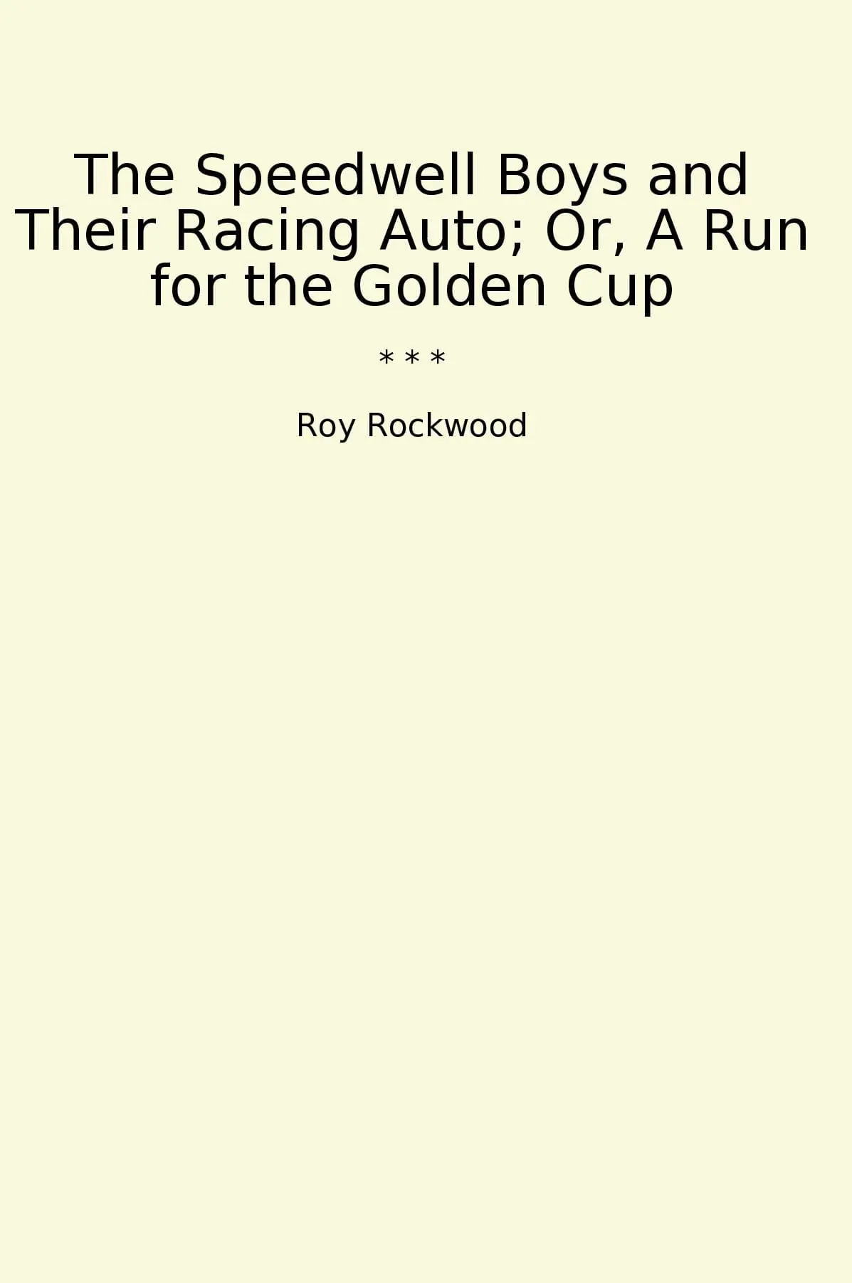 The Speedwell Boys and Their Racing Auto; Or, A Run for the Golden Cup