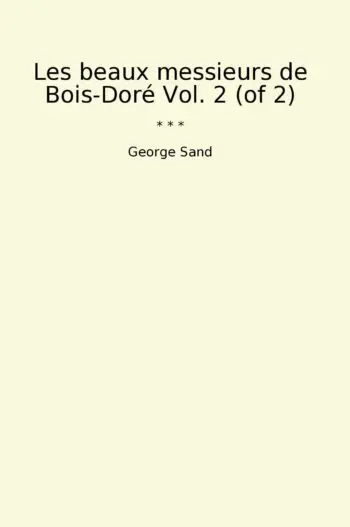 Les beaux messieurs de Bois-Doré Vol. 2 (of 2)