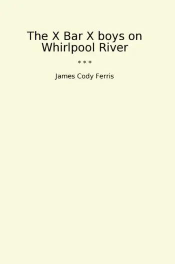 The X Bar X boys on Whirlpool River
