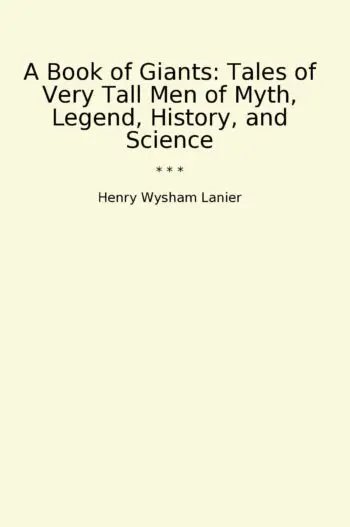 A Book of Giants: Tales of Very Tall Men of Myth, Legend, History, and Science