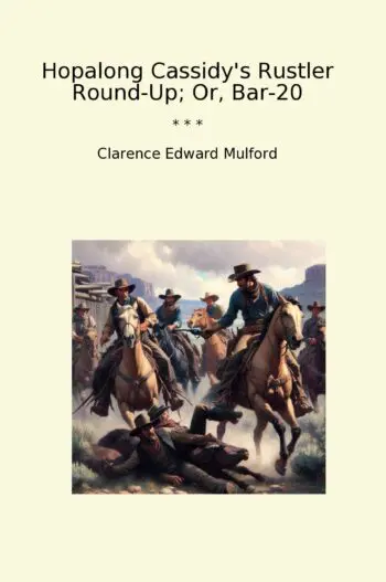 Hopalong Cassidy's Rustler Round-Up; Or, Bar-20