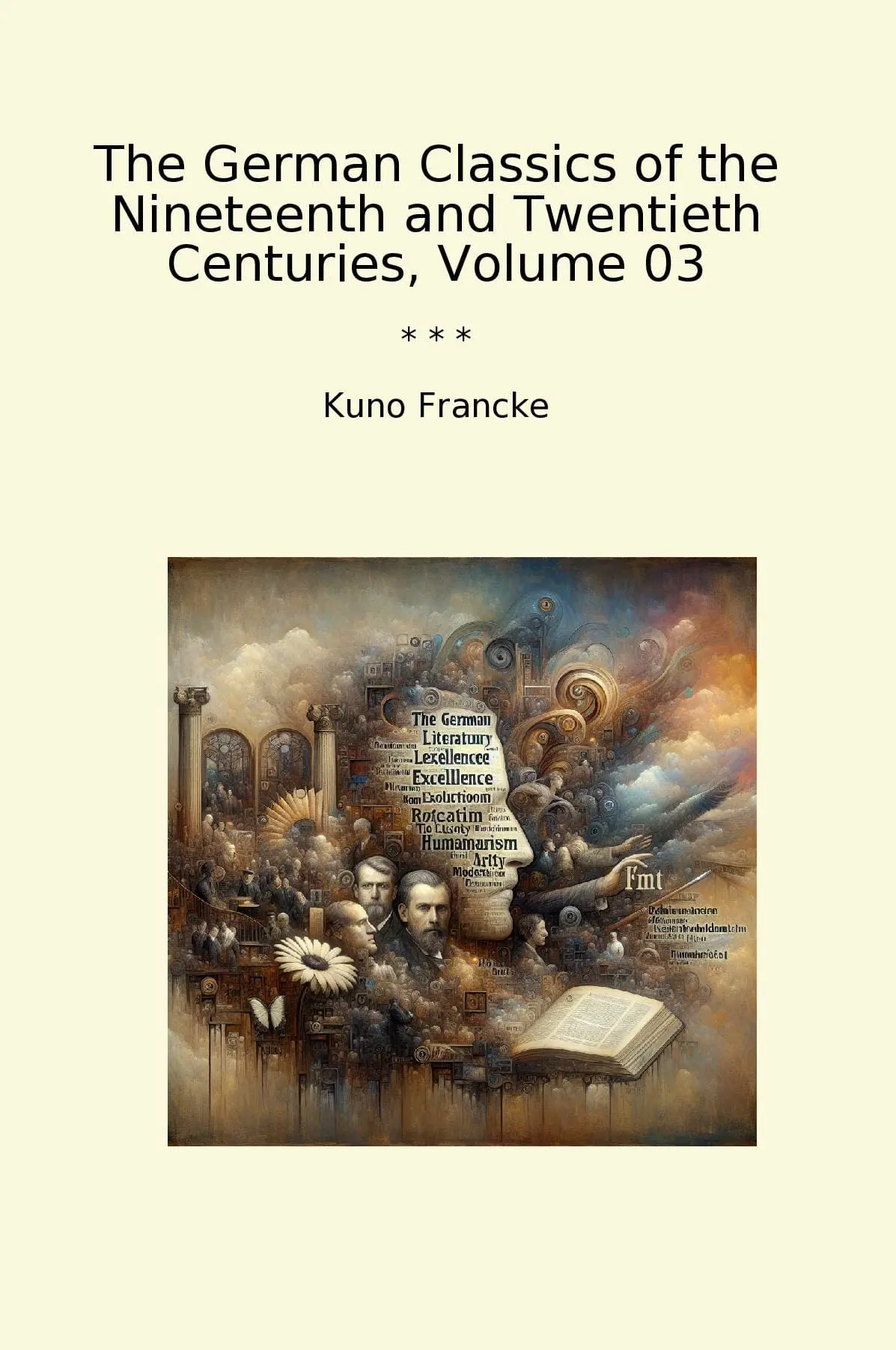 The German Classics of the Nineteenth and Twentieth Centuries, Volume 03