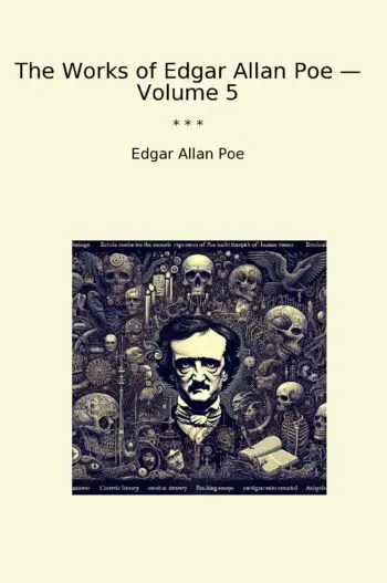 The Works of Edgar Allan Poe — Volume 5