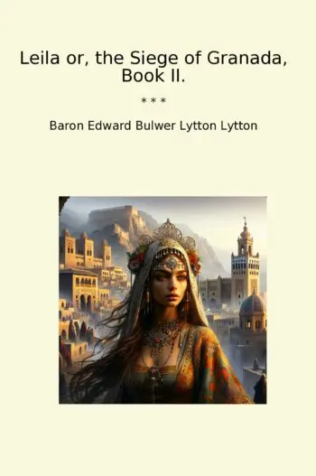Leila or, the Siege of Granada, Book II.