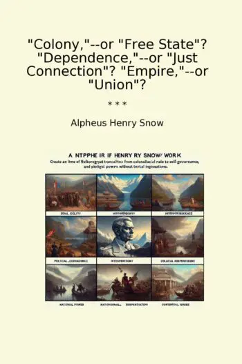 Colony,--or "Free State"? "Dependence,"--or "Just Connection"? "Empire,"--or "Union"?