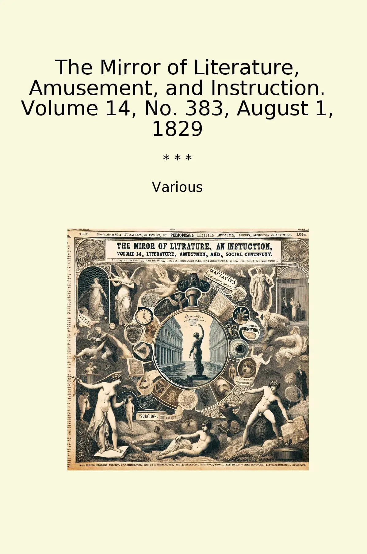 The Mirror of Literature, Amusement, and Instruction. Volume 14, No. 383, August 1, 1829