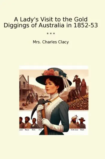 A Lady's Visit to the Gold Diggings of Australia in 1852-53