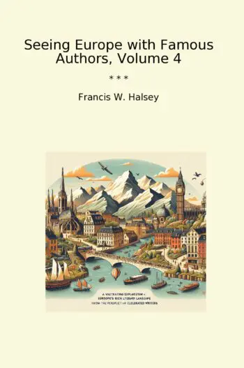 Seeing Europe with Famous Authors, Volume 4