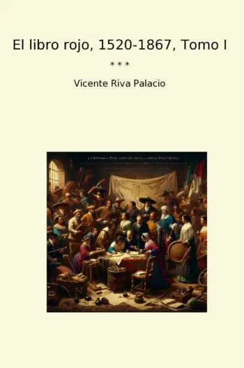 El libro rojo, 1520-1867, Tomo I