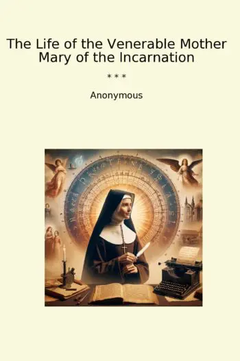 The Life of the Venerable Mother Mary of the Incarnation