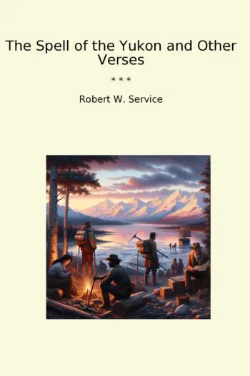 The Spell of the Yukon and Other Verses