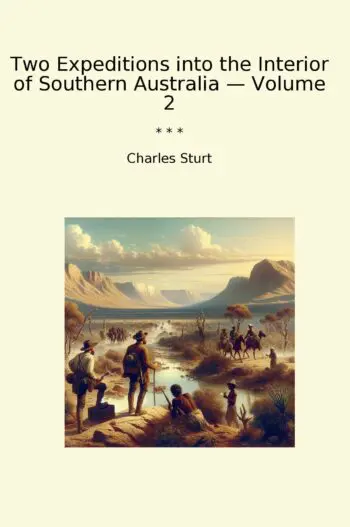 Two Expeditions into the Interior of Southern Australia — Volume 2