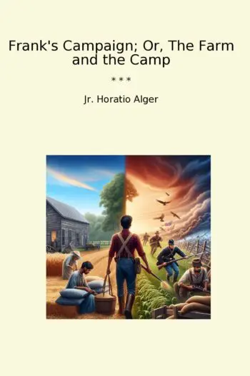 Frank's Campaign; Or, The Farm and the Camp