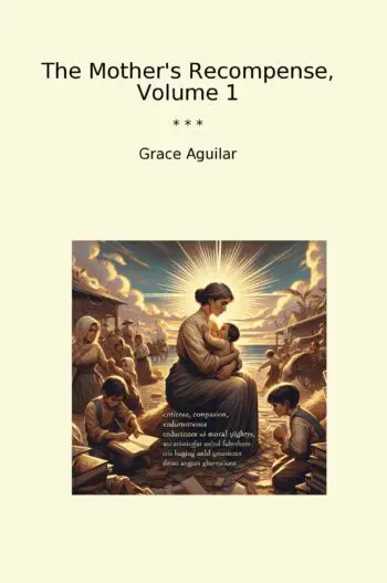 The Mother's Recompense, Volume 1