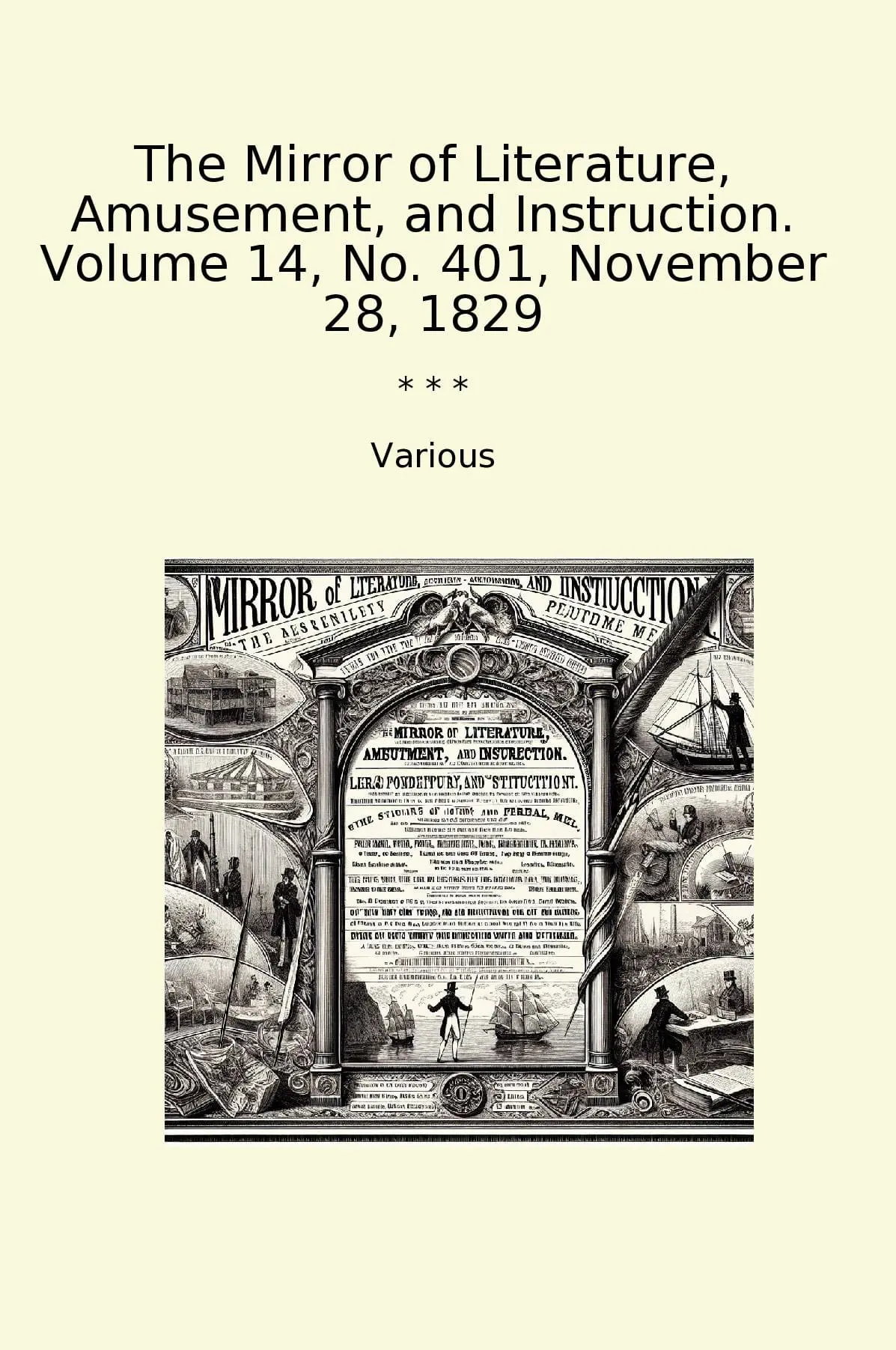 The Mirror of Literature, Amusement, and Instruction. Volume 14, No. 401, November 28, 1829
