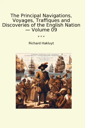 The Principal Navigations, Voyages, Traffiques and Discoveries of the English Nation — Volume 09