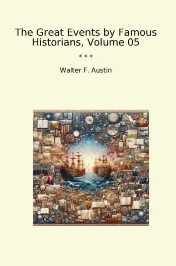 The Great Events by Famous Historians, Volume 05