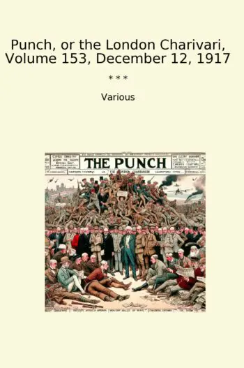 Punch, or the London Charivari, Volume 153, December 12, 1917