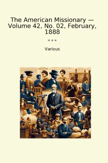 The American Missionary — Volume 42, No. 02, February, 1888