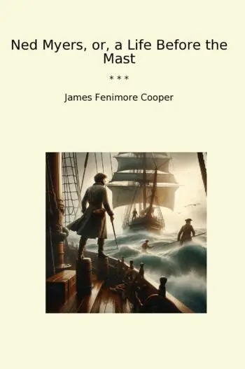 Ned Myers, or, a Life Before the Mast