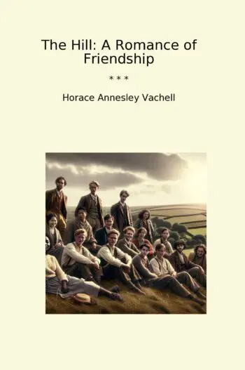 The Hill: A Romance of Friendship