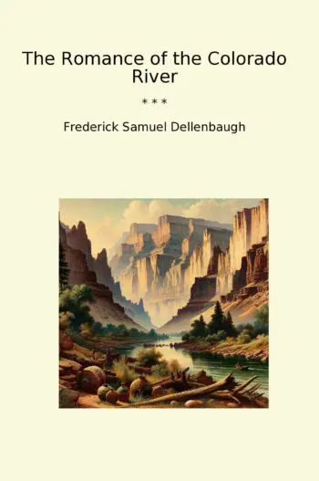 The Romance of the Colorado River