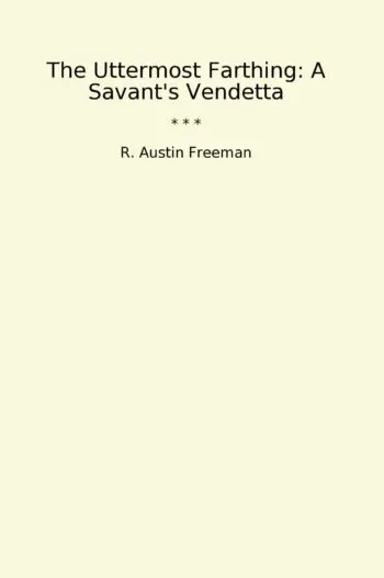 The Uttermost Farthing: A Savant's Vendetta