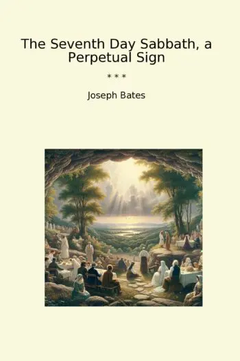 The Seventh Day Sabbath, a Perpetual Sign