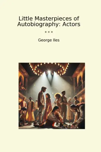 Little Masterpieces of Autobiography: Actors