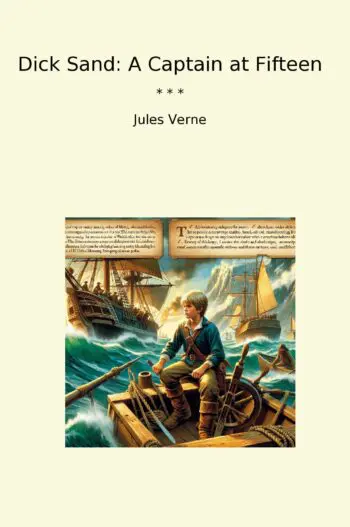 Dick Sand: A Captain at Fifteen