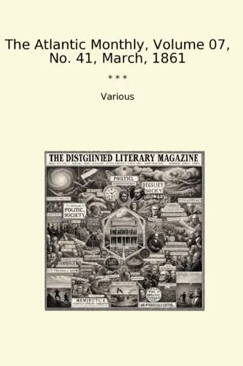 The Atlantic Monthly, Volume 07, No. 41, March, 1861