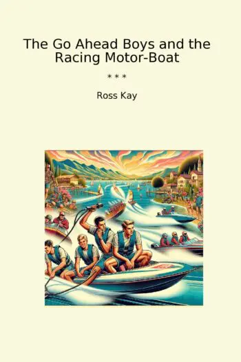 The Go Ahead Boys and the Racing Motor-Boat
