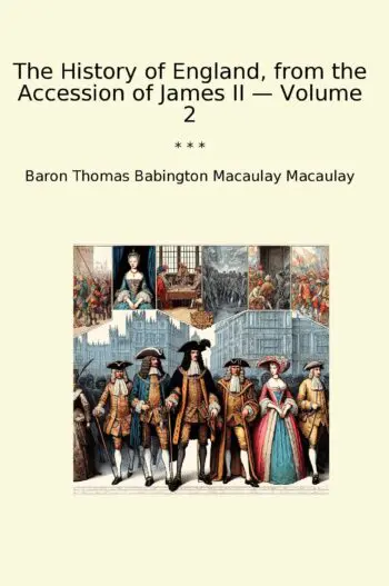 The History of England, from the Accession of James II — Volume 2