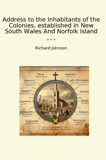 Address to the Inhabitants of the Colonies, established in New South Wales And Norfolk Island