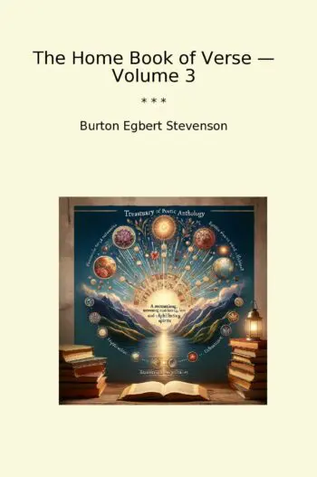 The Home Book of Verse — Volume 3