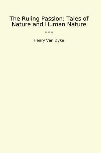 The Ruling Passion: Tales of Nature and Human Nature