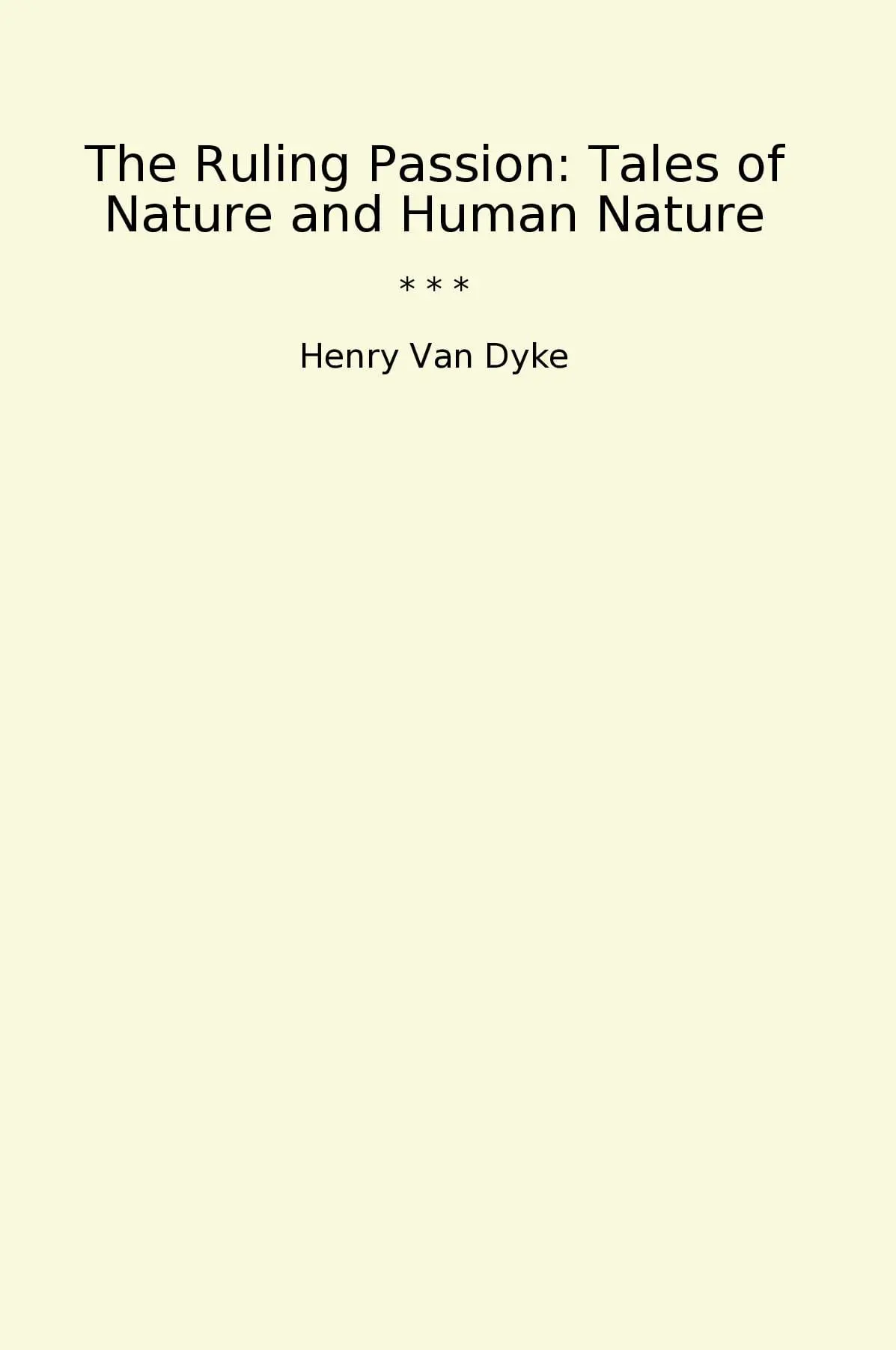 The Ruling Passion: Tales of Nature and Human Nature
