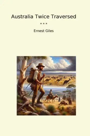 Australia Twice Traversed