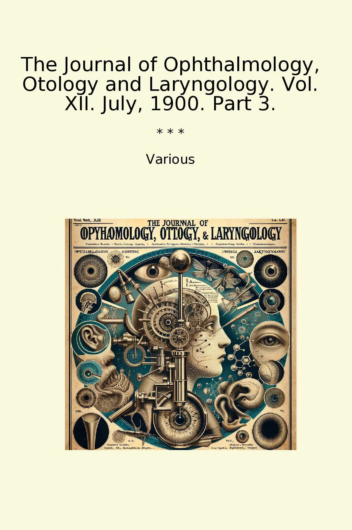 The Journal of Ophthalmology, Otology and Laryngology. Vol. XII. July, 1900. Part 3.