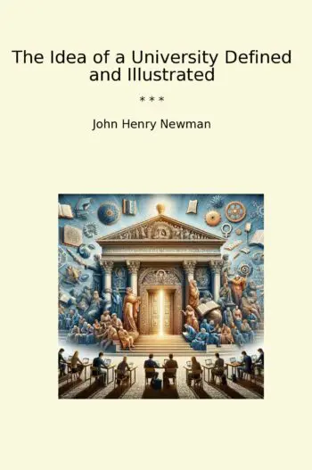 The Idea of a University Defined and Illustrated