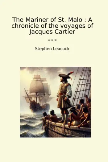 The Mariner of St. Malo : A chronicle of the voyages of Jacques Cartier