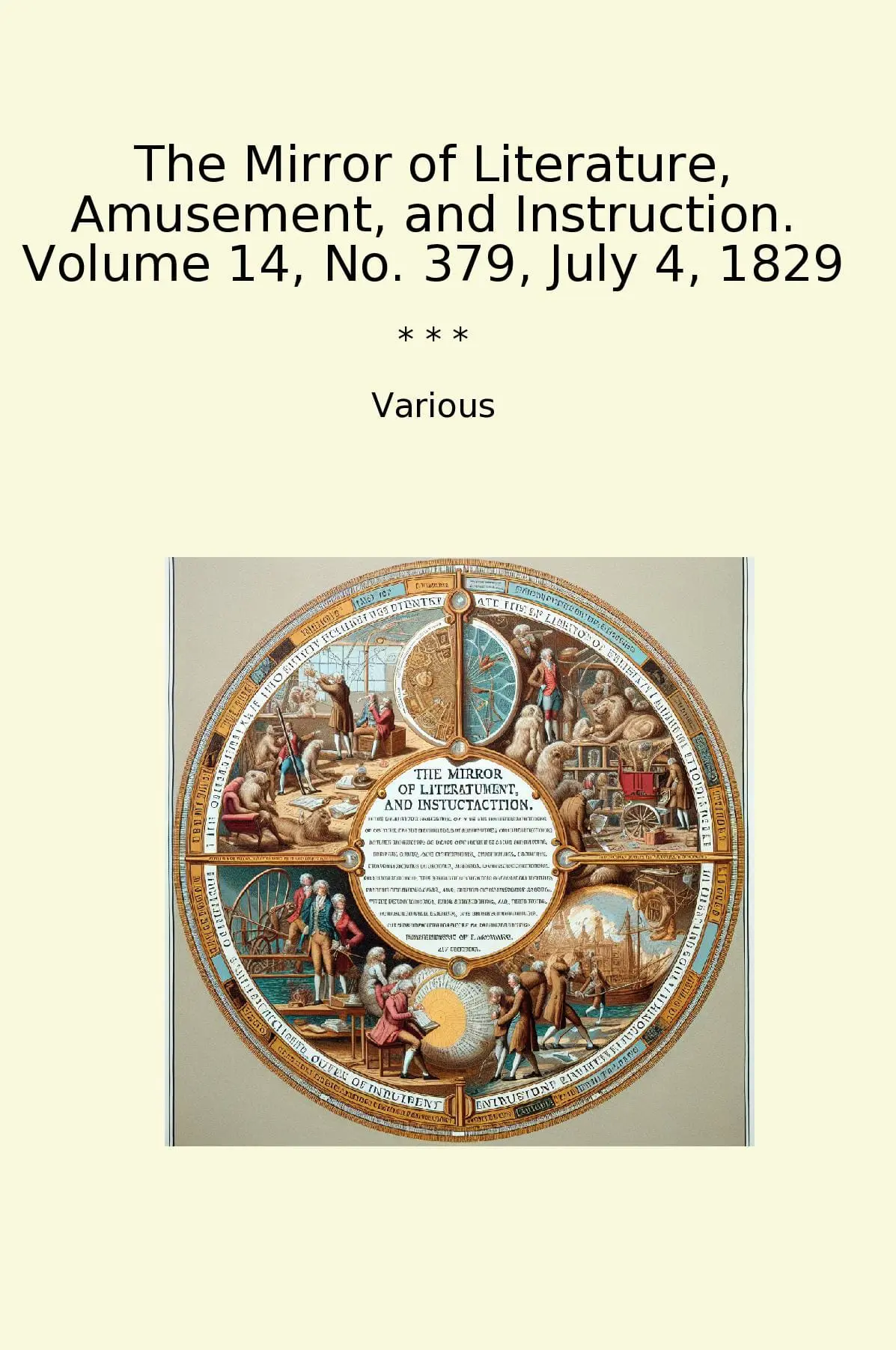 The Mirror of Literature, Amusement, and Instruction. Volume 14, No. 379, July 4, 1829