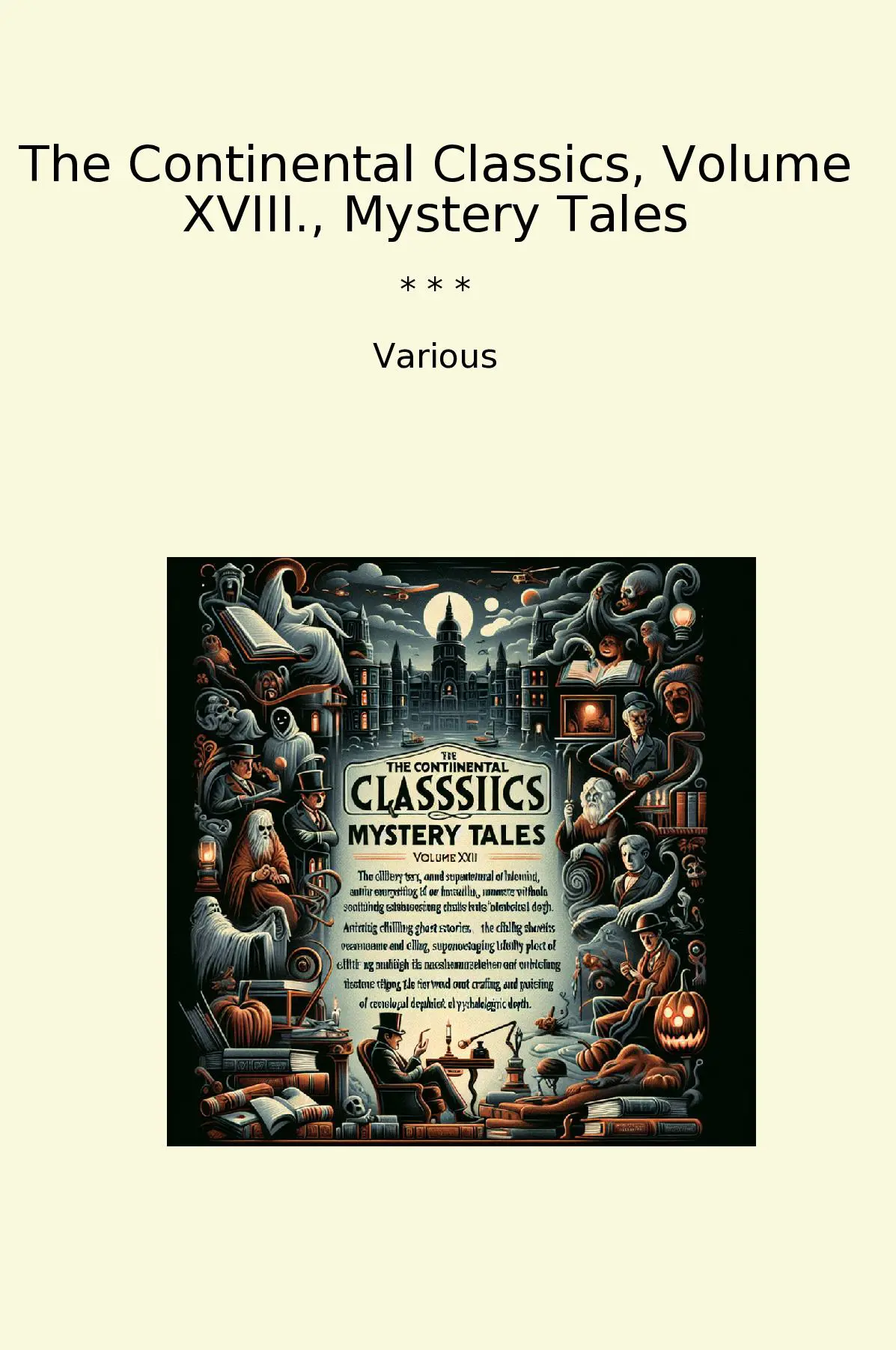 The Continental Classics, Volume XVIII., Mystery Tales