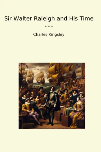 Sir Walter Raleigh and His Time