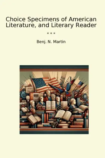 Choice Specimens of American Literature, and Literary Reader